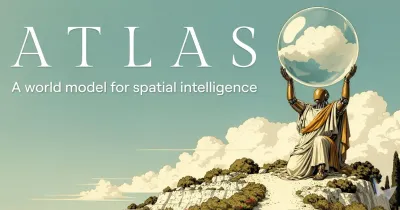 Atlas: A world model for spatial intelligence 官方主圖
